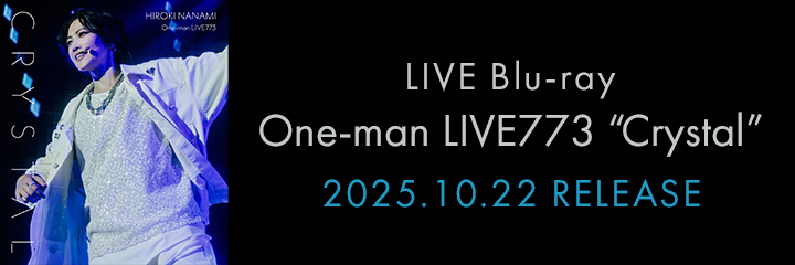 LIVE Blu-ray「One-man LIVE773 “Crystal”」2025.10.22 RELEASE